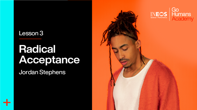 Lesson #3 - Radical Acceptance - Jordan Stephens
