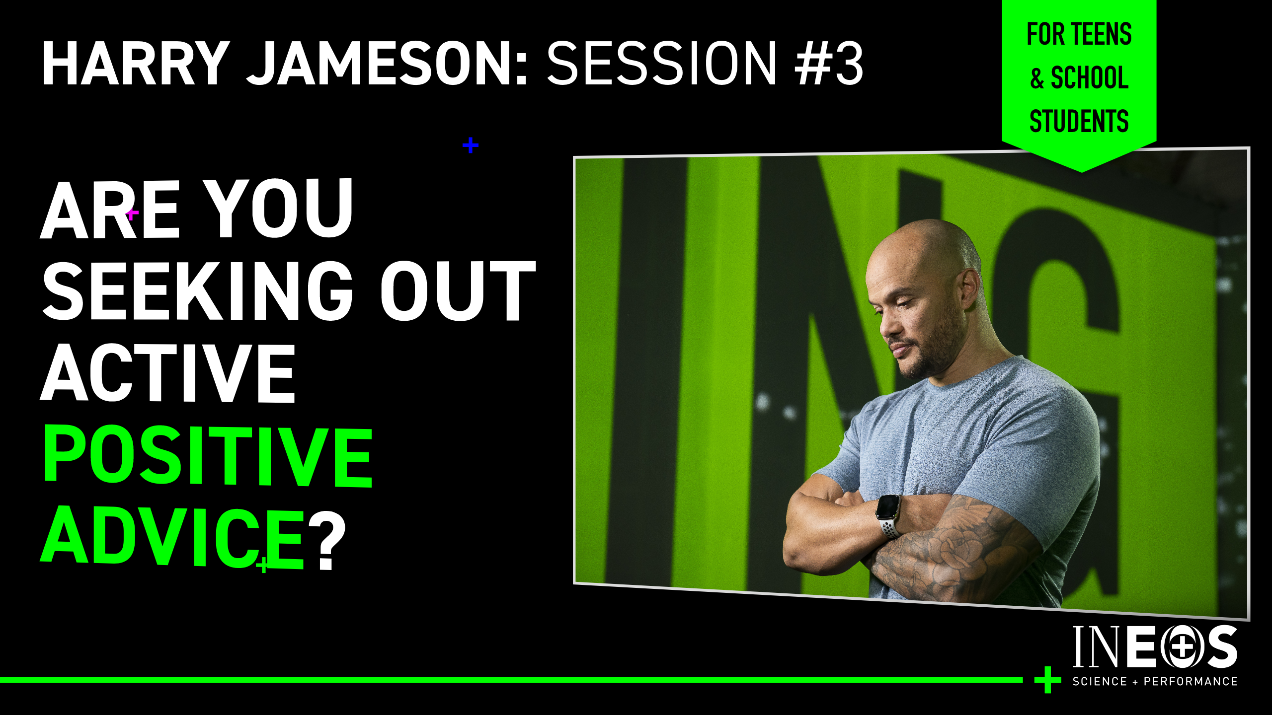 Harry Jameson Session #3: Are you seeking out active positive advice?